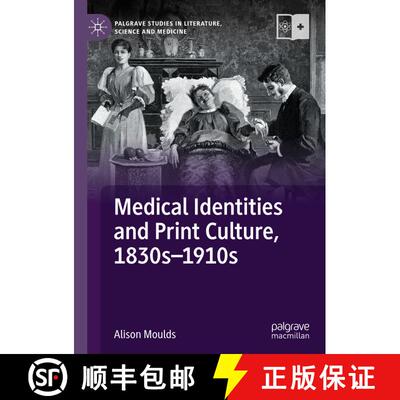 【3-4周达】Medical Identities and Print Culture, 1830s–1910s [9783030743444]