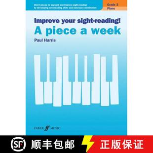 【3-4周达】Improve Your Sight-Reading! Piano -- A Piece a Week, Grade 3: Short Pieces to Support and ... [9780571539659]