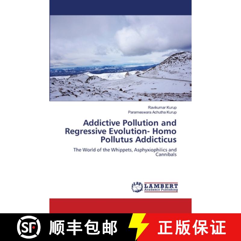【2-3周达】Addictive Pollution and Regressive Evolution- Homo Pollutus Addicticus [9786208010225]