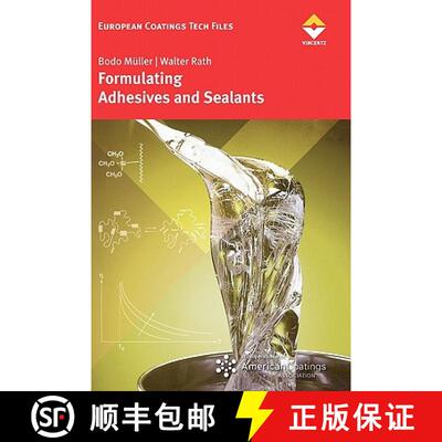 【3-4周达】精装 Formulating Adhesives and Sealants: Chemistry, Physics, and Applications [9783866308589]