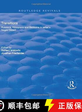 【3-4周达】Transitions: Russians, Ethiopians, and Bedouins in Israel's Negev Desert [9781138703070]