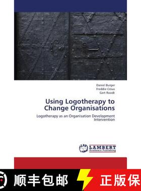【3-4周达】Using Logotherapy to Change Organisations [9783659329265]