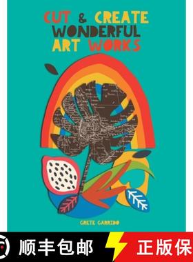 预订 Cut and create wonderful art works: Create wonderful collages and awaken your creativity. For ad... [9789189848481]