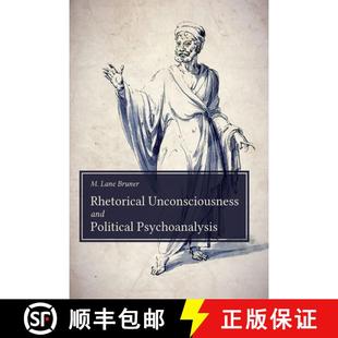 Rhetorical Unconsciousness and Psychoanalysis 4周达 Political 9781611179835