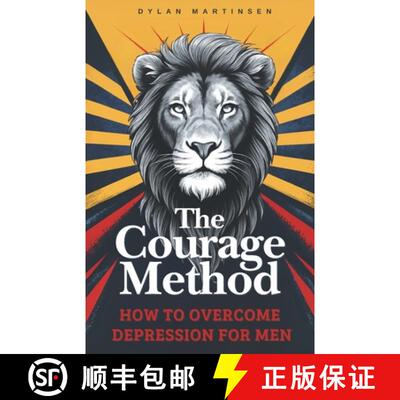 【3-4周达】The Courage Method: Healing from Trauma for Men: A Simple and Proven Way to Overcome Depre... [9798991233903]