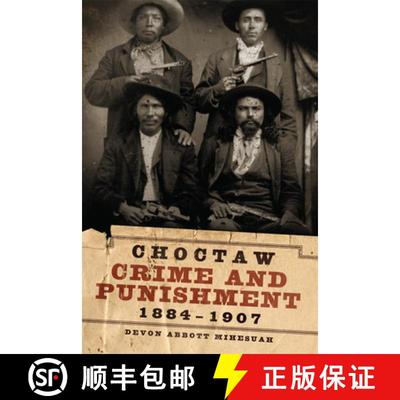 预订 Choctaw Crime and Punishment, 1884–1907 [9780806190341]