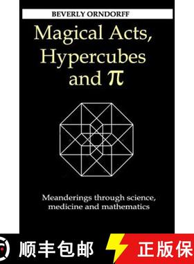 预订 Magical Acts, Hypercubes and Pi: Meanderings through science, medicine and mathematics [9780988988637]