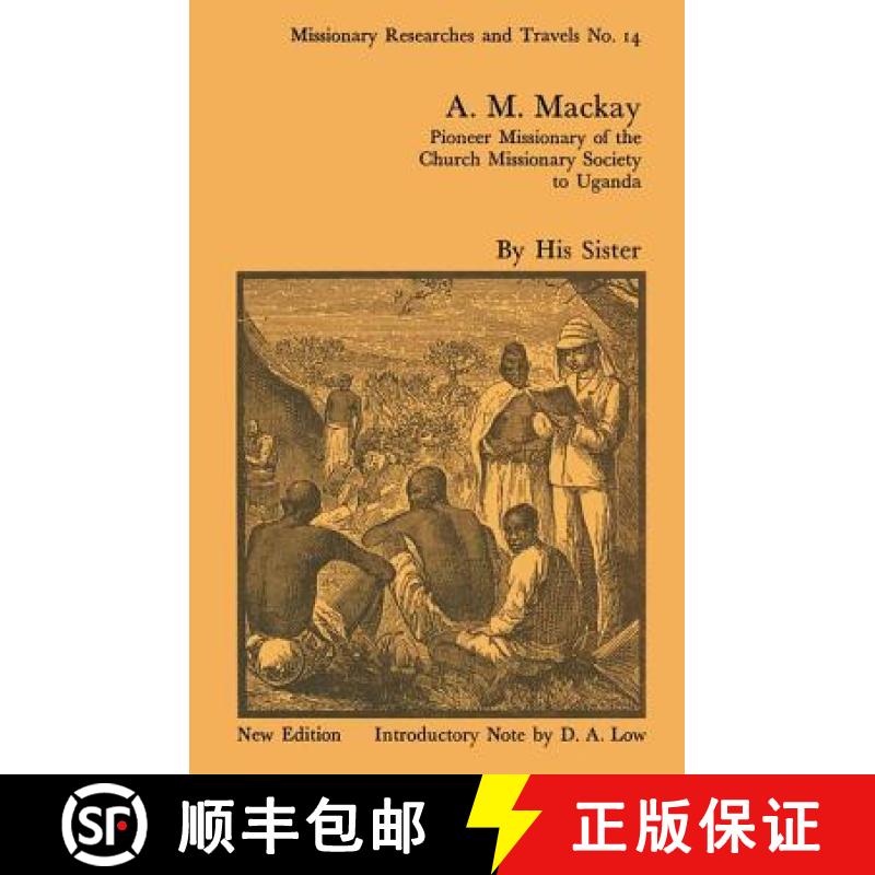 【3-4周达】A. M. MacKay: Pioneer Missionary of the Church Missionary Society to Uganda [9781138965683]
