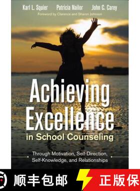 【3-4周达】Achieving Excellence in School Counseling Through Motivation, Self-Direction, Self-Knowled... [9781483306728]