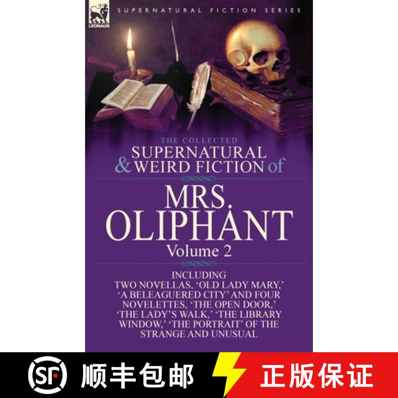 【2-3周达】Collected Supernatural and Weird Fiction of Mrs Oliphant Vol 2: Volume 2-Including Two Nov... [9781782823728]