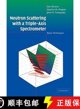 【3-4周达】Neutron Scattering with a Triple-Axis Spectrometer: Basic Techniques [9780521025898]