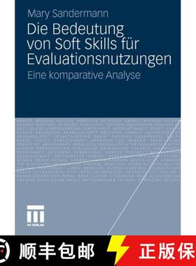 【3-4周达】Die Bedeutung von Soft Skills für Evaluationsnutzungen : Eine komparative Analyse [9783531178875]