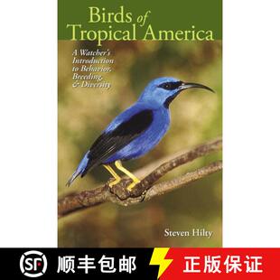 【3-4周达】Birds of Tropical America – A Watcher`s Introduction to Behavior, Breeding, and Diversity [9780292706736]