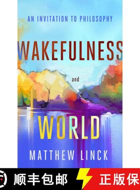 【3-4周达】Wakefulness and World: An Invitation to Philosophy [9781589881365]