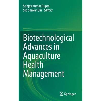 【4周达】Biotechnological Advances in Aquaculture Health Management [9789811651946]