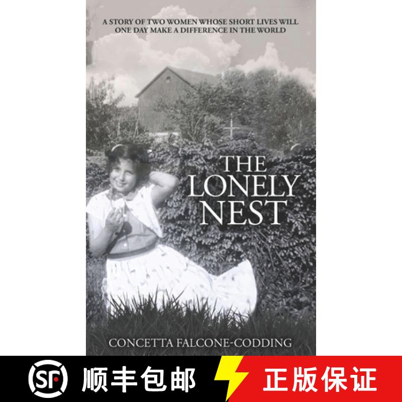 【2-3周达】The Lonely Nest: The Story of Two Women Whose Short Lives Will One Day Make a Difference i... [9781736908907]