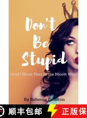 【3-4周达】Don't Be Stupid (And I Mean That in the Nicest Way) [9781949798401]