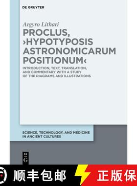 【3-4周达】Proclus, ＞Hypotyposis Astronomicarum Positionum: Introduction, Text, Translation, and Com... [9783111512846]
