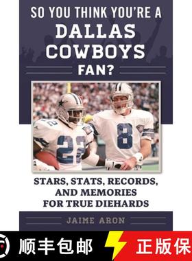 【3-4周达】So You Think You're a Dallas Cowboys Fan?: Stars, Stats, Records, and Memories for True Di... [9781613219676]