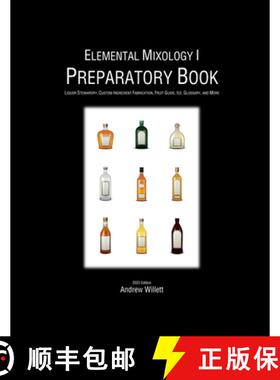 【3-4周达】Elemental Mixology I: Preparatory Book: Liquor Stewardry, Custom Ingredient Fabrication, F... [9781312426177]