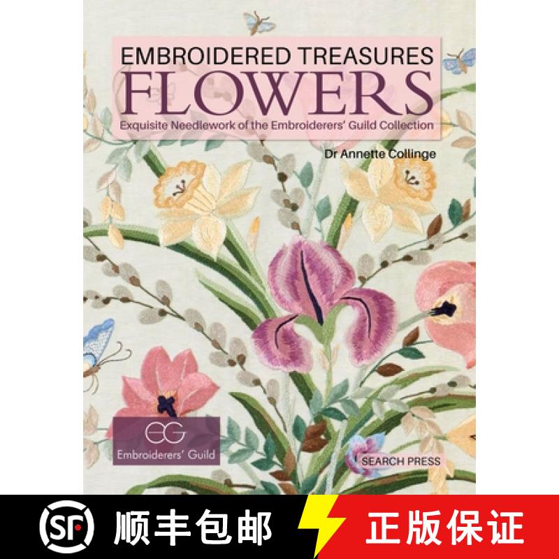 【2-3周达】Embroidered Treasures: Flowers: Exquisite Needlework of the Embroiderers' Guild Collection [9781782211310]