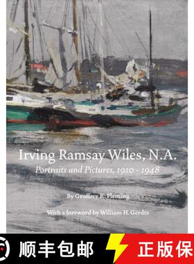 Irving Ramsey Wiles N.A 1861-1948: Portraits and Paintings, 1910-1948: Portraits and Paintings, 1910-... [9781555953591]