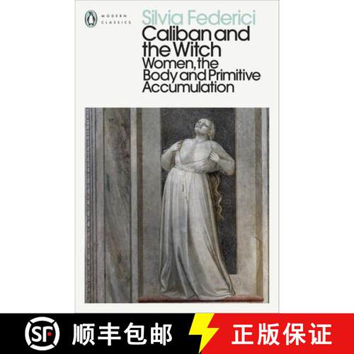 【3-4周达】Caliban and the Witch : Women, the Body and Primitive Accumulation [9780241532539]