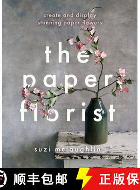 Paper Florist: Create and display stunning paper flowers [9780857835376]