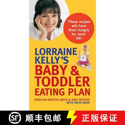 【3-4周达】Lorraine Kelly's Baby and Toddler Eating Plan : Over 100 Healthy, Quick and Easy Recipes [9780753511473]