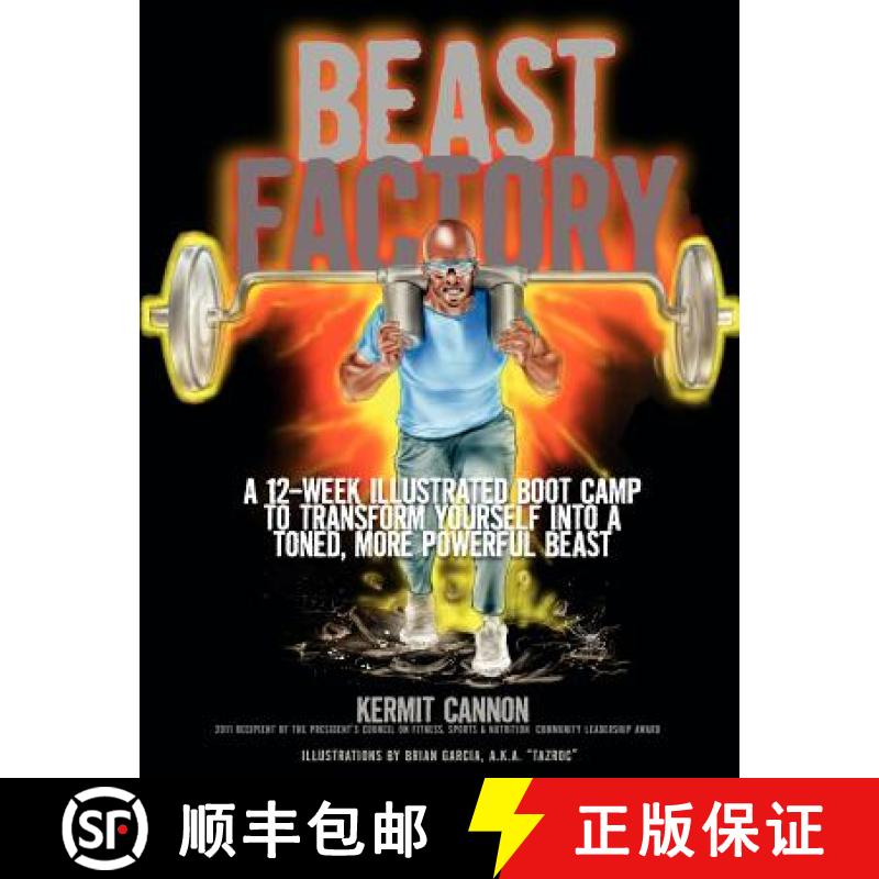 【3-4周达】The Beast Factory: A 12-week illustrated boot camp to transform yourself into a toned, mor... [9780615577531]