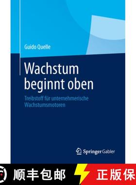【3-4周达】Wachstum beginnt oben: Treibstoff für unternehmerische Wachstumsmotoren [9783658036577]