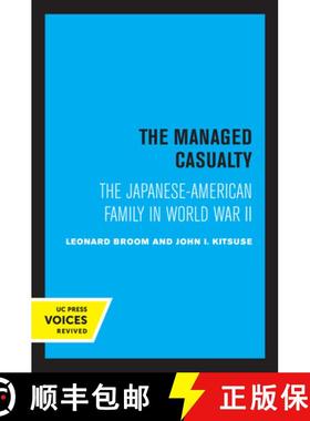 预订 The Managed Casualty: The Japanese-American Family in World War II [9780520308022]
