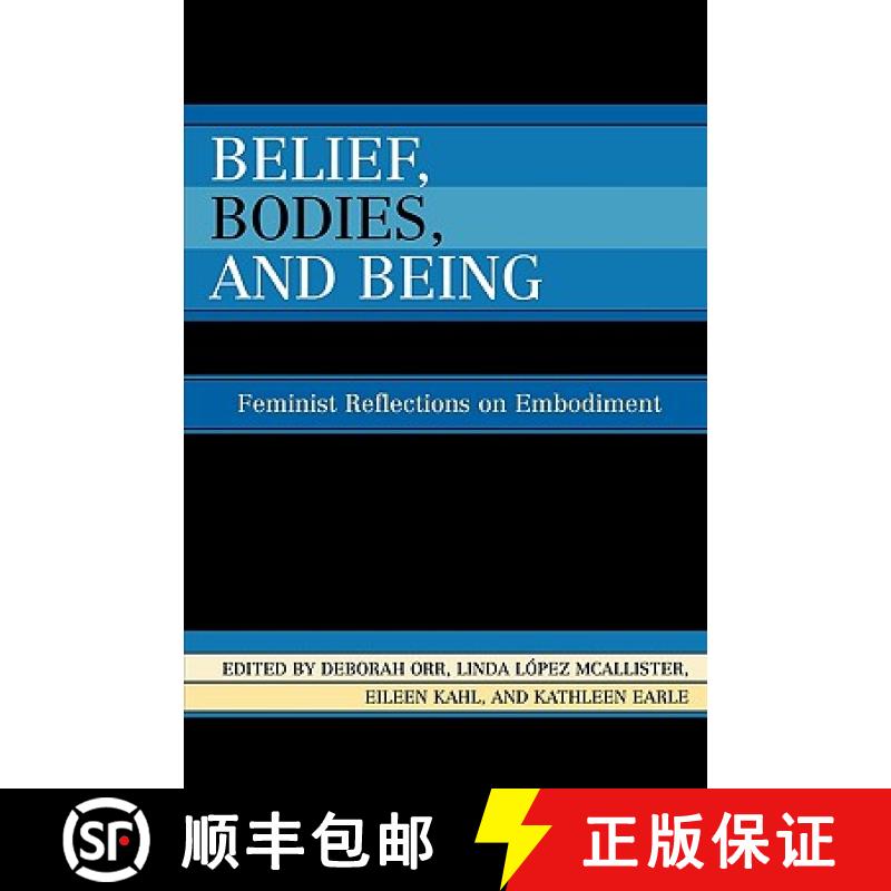 【3-4周达】Belief, Bodies, and Being : Feminist Reflections on Embodiment [9780742514157]