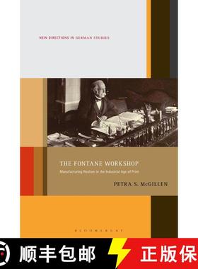 预订 The Fontane Workshop: Manufacturing Realism in the Industrial Age of Print [9781501351587]