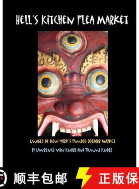 预订 Hell's Kitchen Flea Market: Images of New York's Famous Outdoor Market [9781934597248]