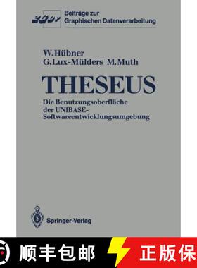【3-4周达】Theseus : Die Benutzungsoberfläche der UNIBASE-Softwareentwicklungsumgebung [9783540175384]
