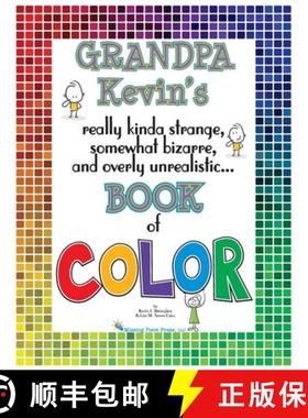 【3-4周达】Grandpa Kevin's...Book of COLOR: really kinda strange, somewhat bizarre and overly unreali... [9781957035031]
