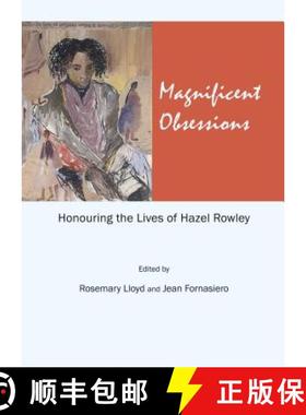 预订 Magnificent Obsessions: Honouring the Lives of Hazel Rowley [9781443847858]