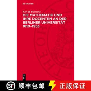 【3-4周达】精装 Die Mathematik Und Ihre Dozenten an Der Berliner Universität 1810-1953: Stationen Au... [9783112757741]
