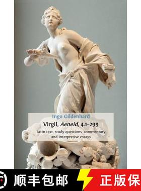 【3-4周达】Virgil, Aeneid, 4.1-299: Latin Text, Study Questions, Commentary and Interpretative Essays [9781909254152]