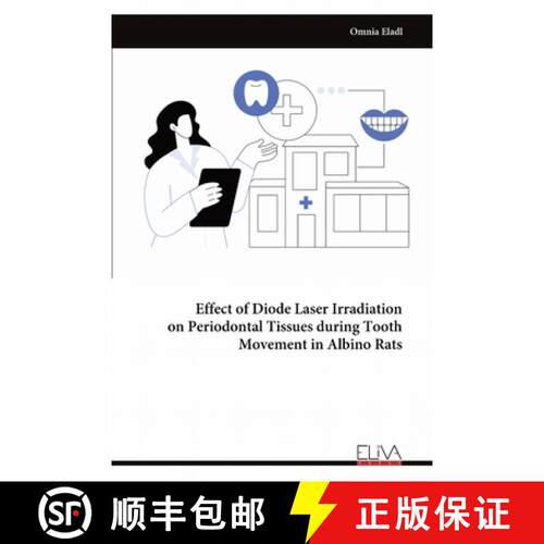 【3-4周达】Effect of Diode Laser Irradiation on Periodontal Tissues during Tooth Movement in Albino Rats [9789999325714]