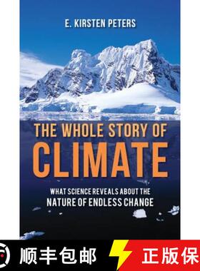 【3-4周达】The Whole Story of Climate: What Science Reveals about the Nature of Endless Change [9781616146726]