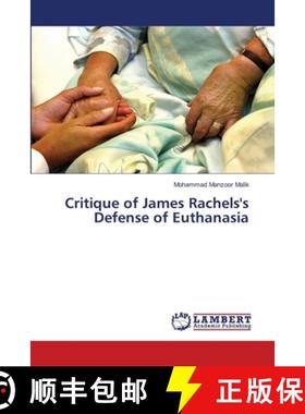 预订 Critique of James Rachels's Defense of Euthanasia [9786200256256]