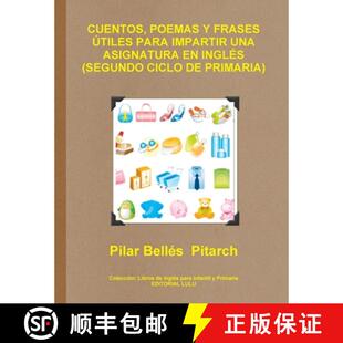 【3-4周达】Cuentos, Poemas Y Frases Útiles Para Impartir Una Asignatura En Inglés (Segundo Ciclo de... [9781291531084]