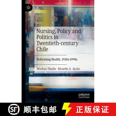 【3-4周达】Nursing, Policy and Politics in Twentieth-century Chile : Reforming Health, 1920s-1990s [9783030908348]