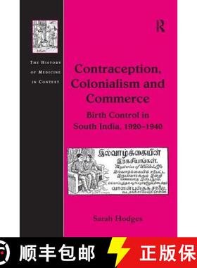 【3-4周达】Contraception, Colonialism and Commerce : Birth Control in South India, 1920-1940 [9781138258822]