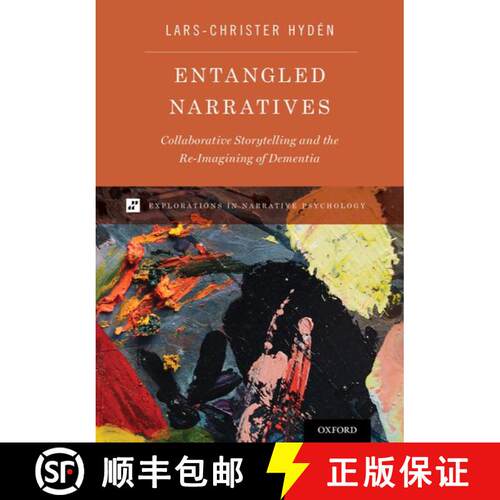 【3-4周达】精装 Entangled Narratives: Collaborative Storytelling and the Re-Imagining of Dementia [9780199391578]