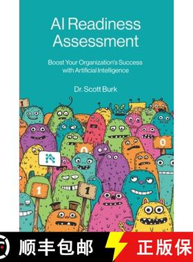 预订 AI Readiness Assessment: Improve Your Organization's Odds of Succeeding with Artificial Intellig... [9781634623742]