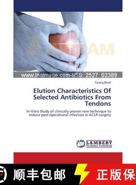 预订 Elution Characteristics Of Selected Antibiotics From Tendons [9783659215285]