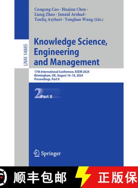 【3-4周达】Knowledge Science, Engineering and Management : 17th International Conference, KSEM 2024, ... [9789819754946]
